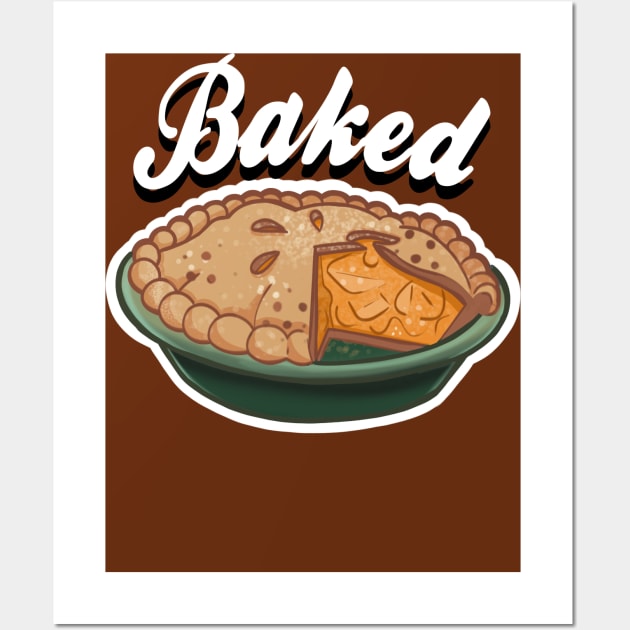 Baked Like Apple Pie Wall Art by InkyMcStapleface